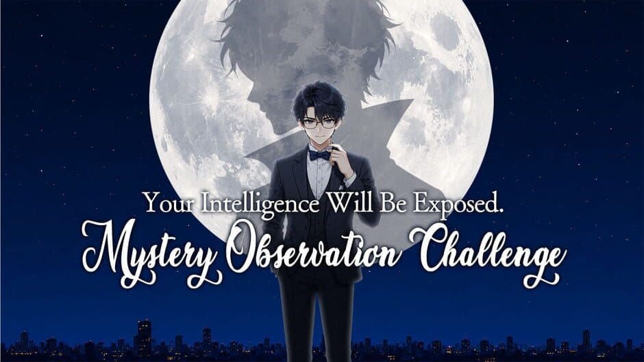 Your Intelligence Will Be Exposed: Mystery Observation Challenge artwork 1