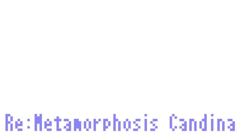Re:Metamorphosis Candina artwork 2