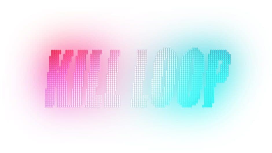 Kill Loop artwork 2