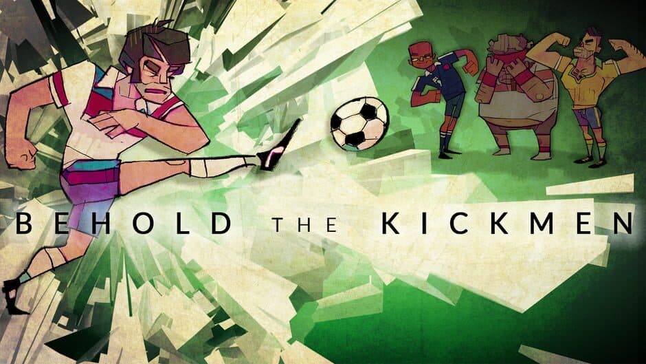 Behold the Kickmen artwork 1