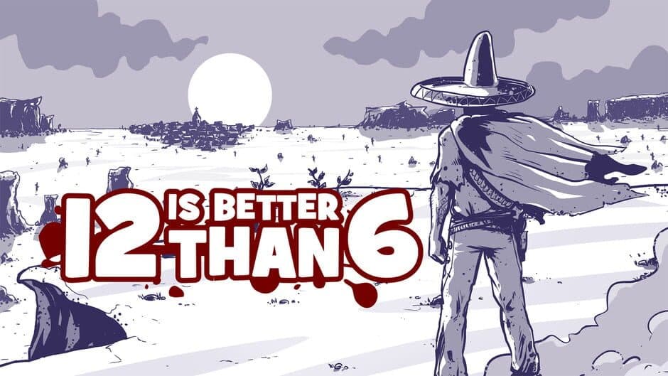 12 is Better than 6 artwork 1