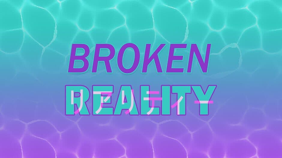 Broken Reality artwork 1