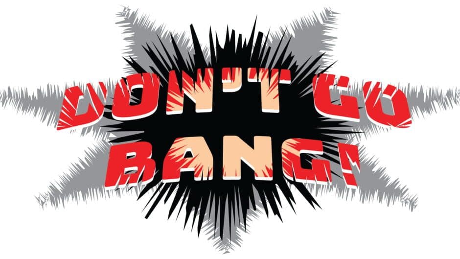 Don't Go Bang! screenshot 1