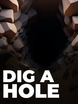 Dig A Hole