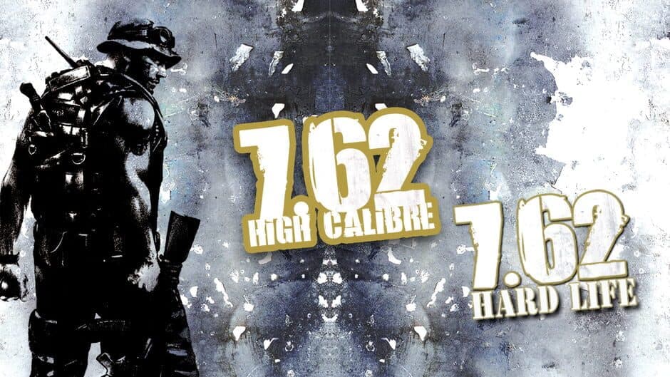 7,62 High Calibre + 7,62 Hard Life artwork 1