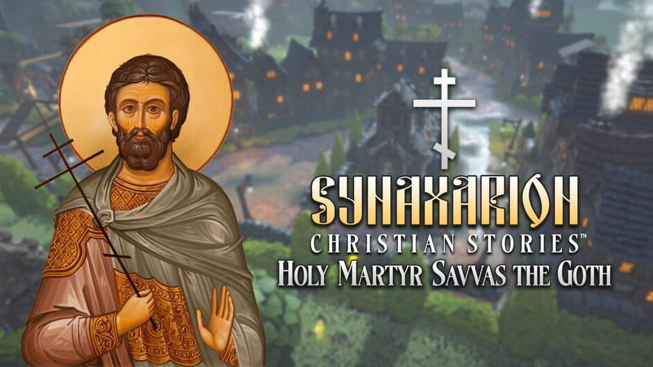 Synaxarion Christian Stories: Holy Martyr Savvas the Goth artwork 1