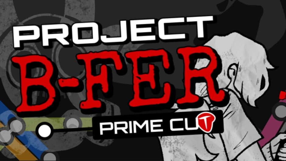 Project B-Fer: Prime Cut artwork 1