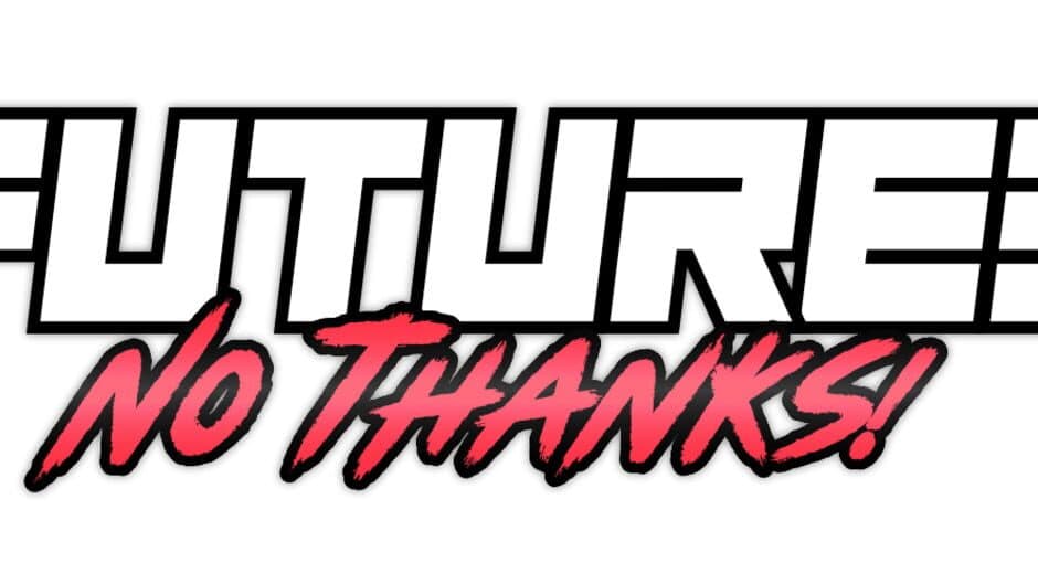 Future? No Thanks! artwork 2