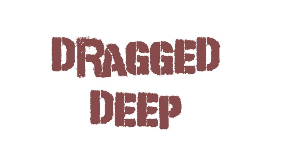 Dragged Deep artwork 2