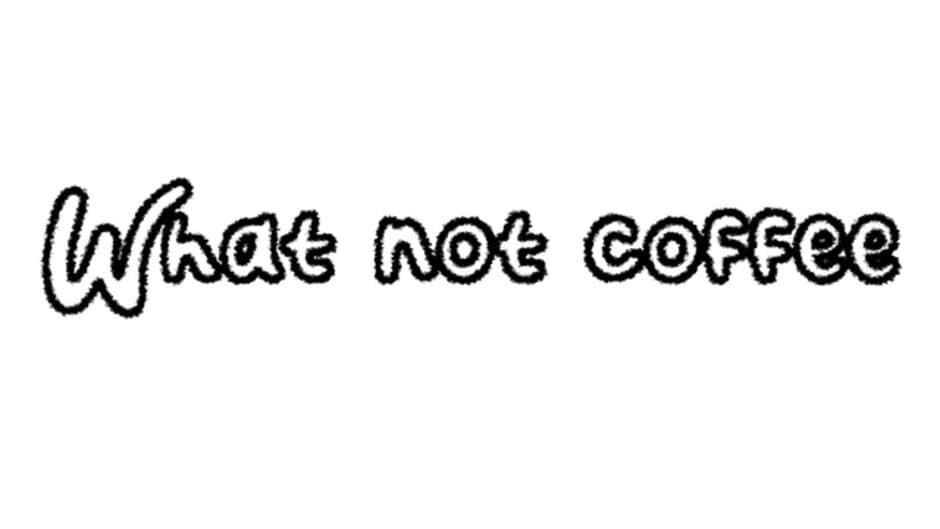 What not coffee artwork 2