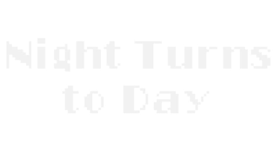 Night Turns to Day artwork 2