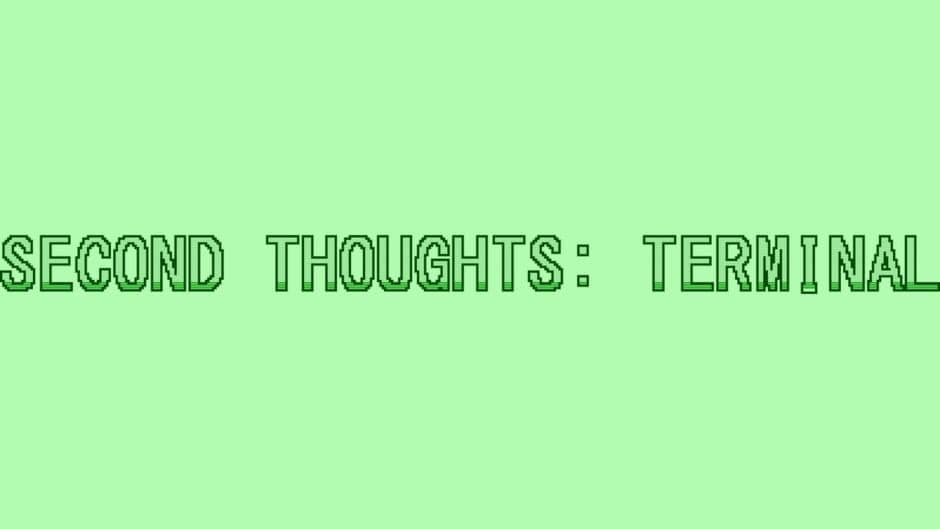 Second Thoughts: Terminal artwork 1