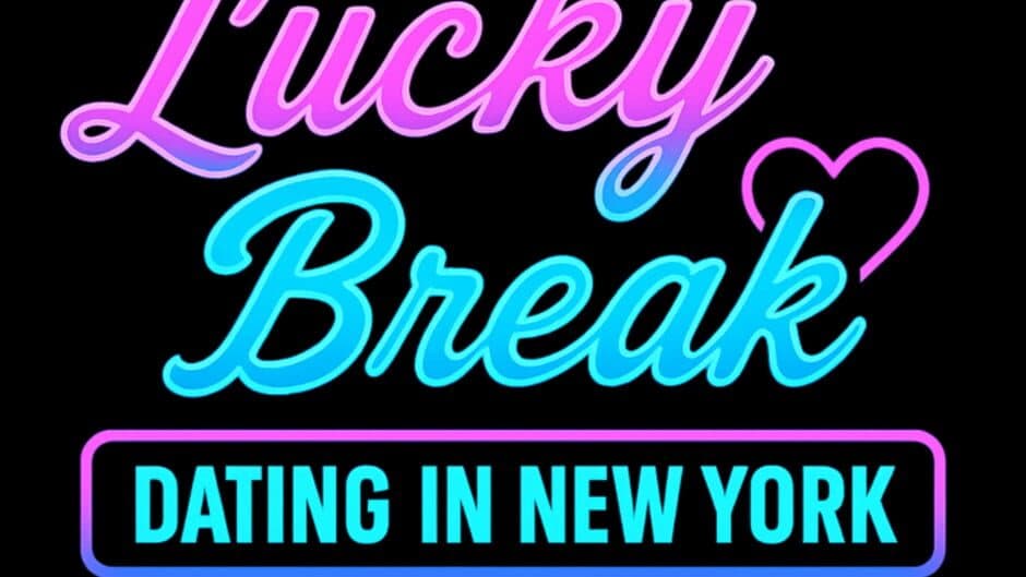 Lucky Break: Dating in New York artwork 2