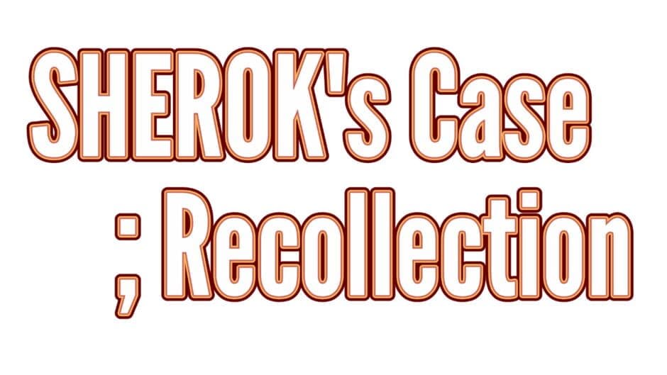 Sherok's Case: Recollection artwork 2