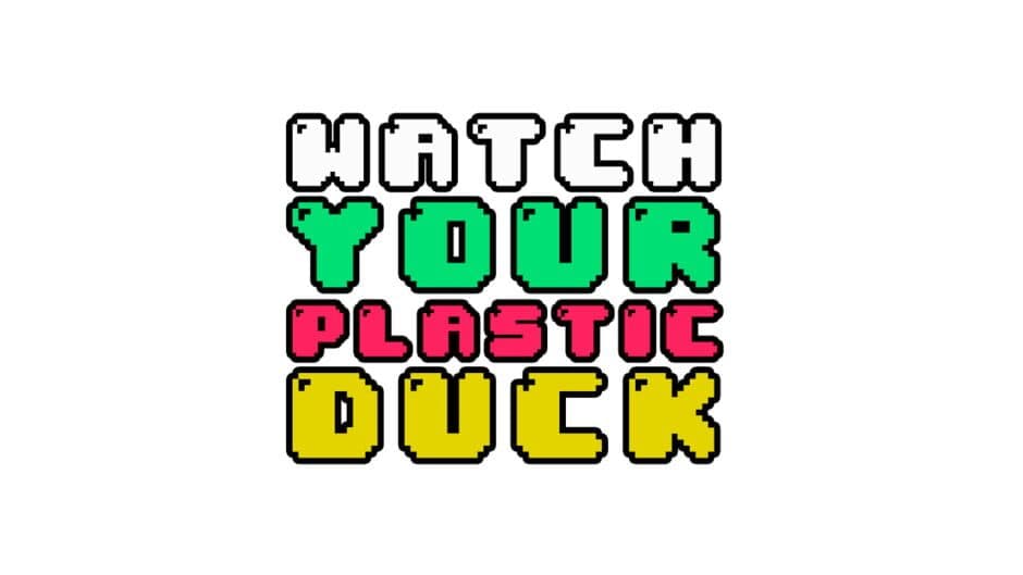 Watch Your Plastic Duck artwork 2