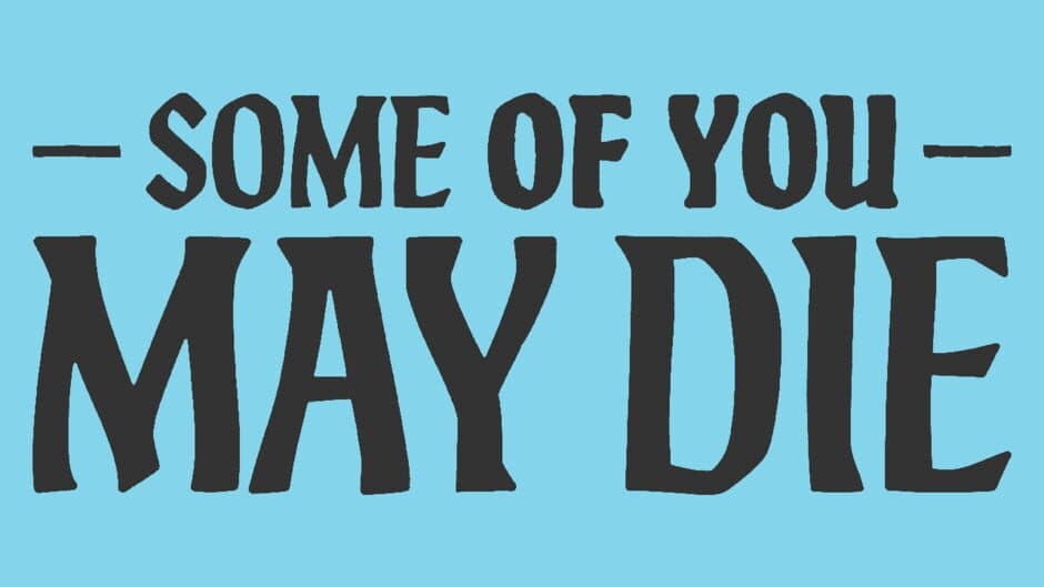 Some of You May Die artwork 1