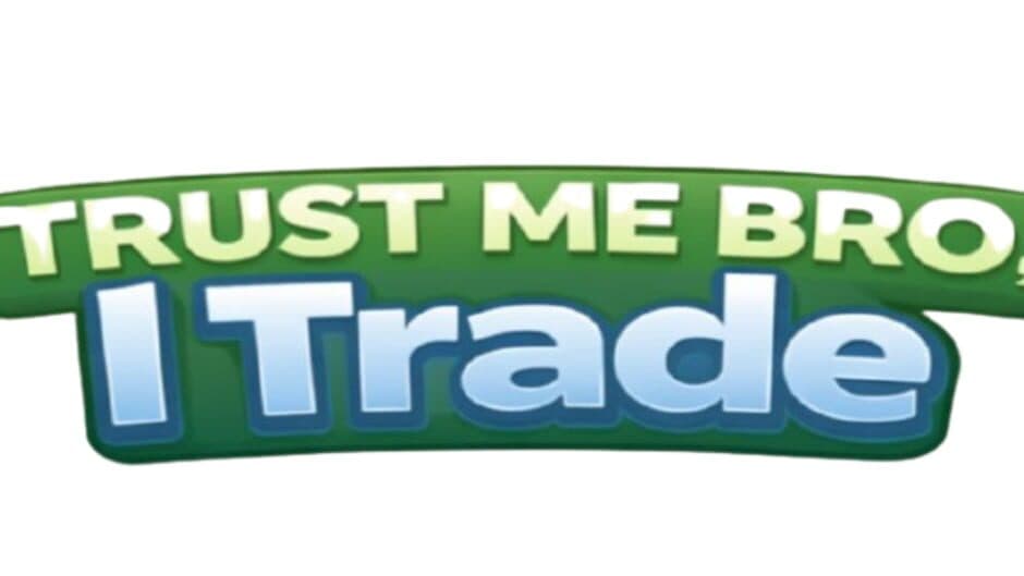 Trust Me Bro, I Trade artwork 2
