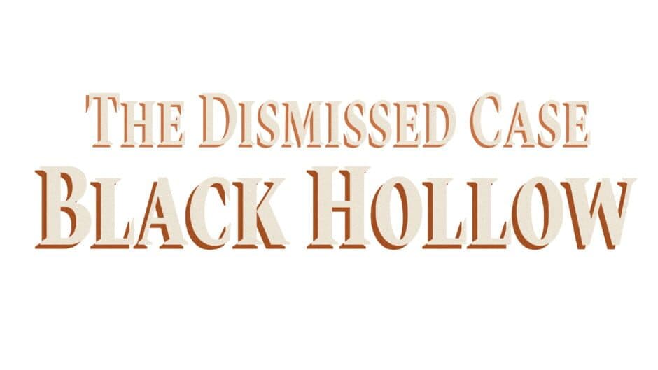 The Dismissed Case: Black Hollow artwork 2