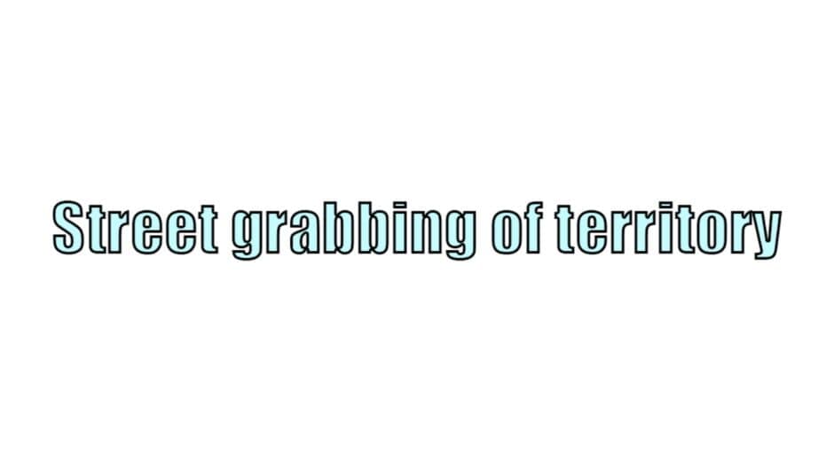 Street Grabbing of Territory artwork 2