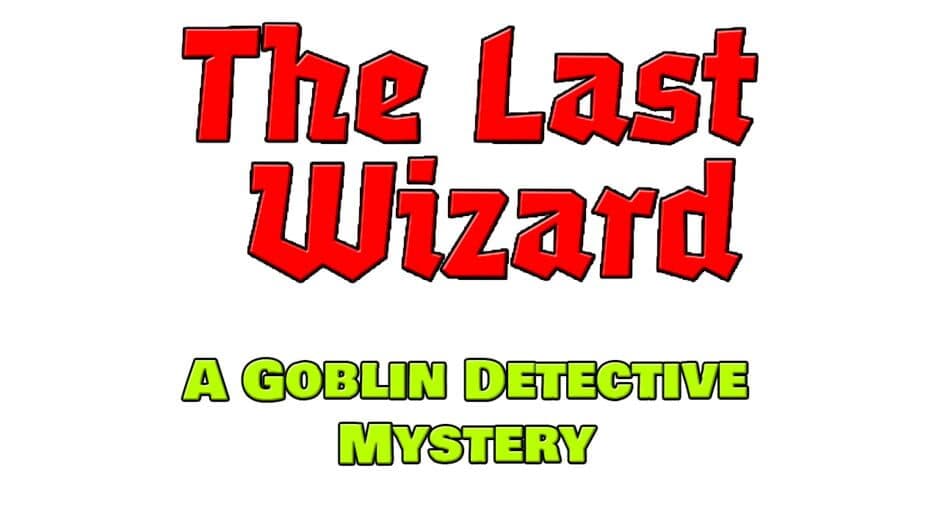 The Last Wizard: A Goblin Detective Mystery artwork 2