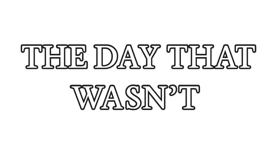 The Day That Wasn't artwork 2
