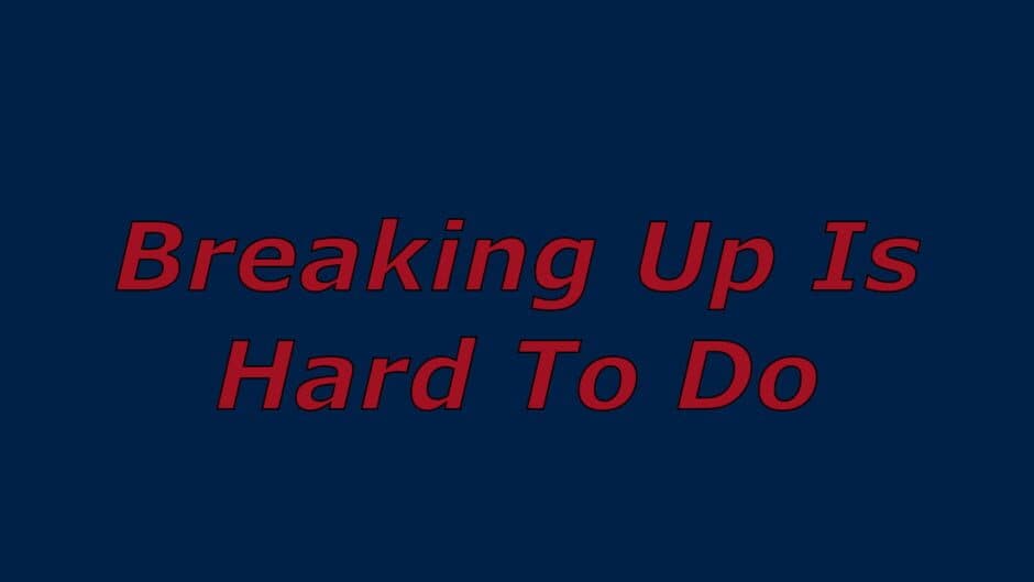 Breaking Up Is Hard To Do artwork 3