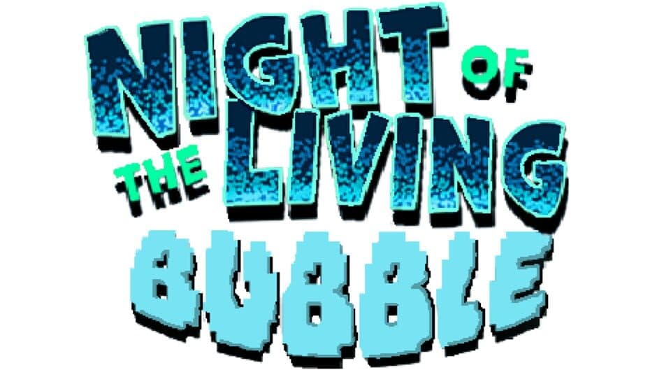 Night of the Living Bubble artwork 2