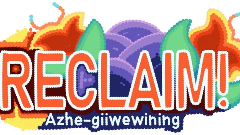 Reclaim ! Azhe-giiwewining artwork 2