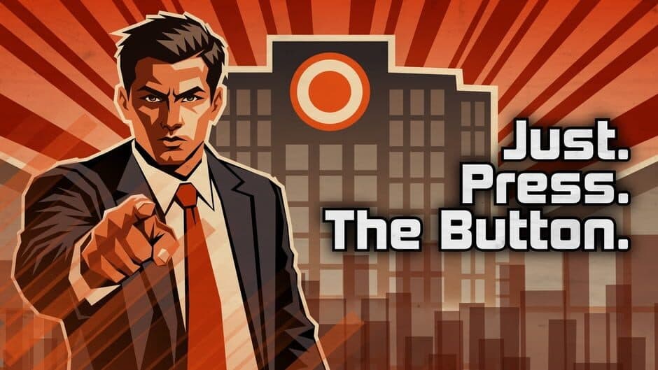 Just. Press. The Button. artwork 1