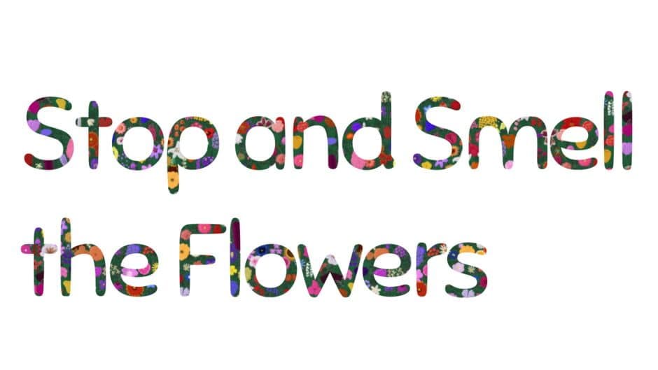 Stop and Smell the Flowers artwork 3