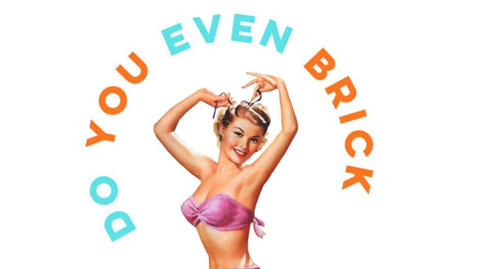 Do You Even Brick?! artwork 3