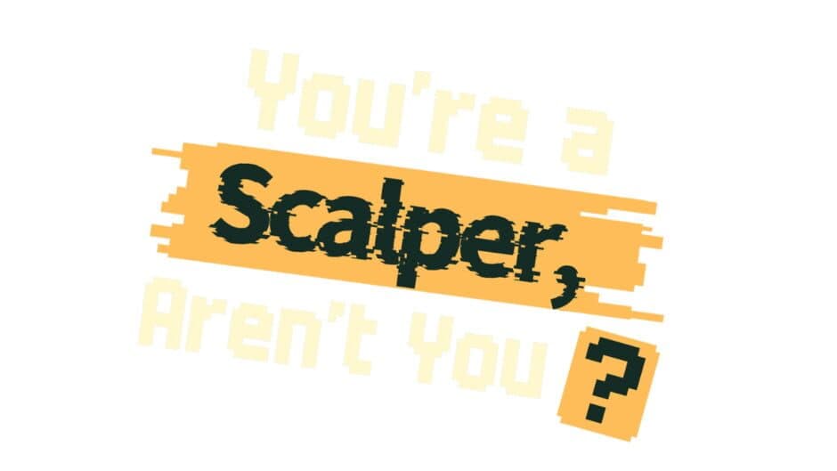 You’re a Scalper, Aren’t You? artwork 2