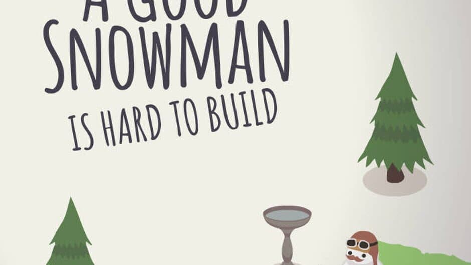 A Good Snowman is Hard to Build artwork 1