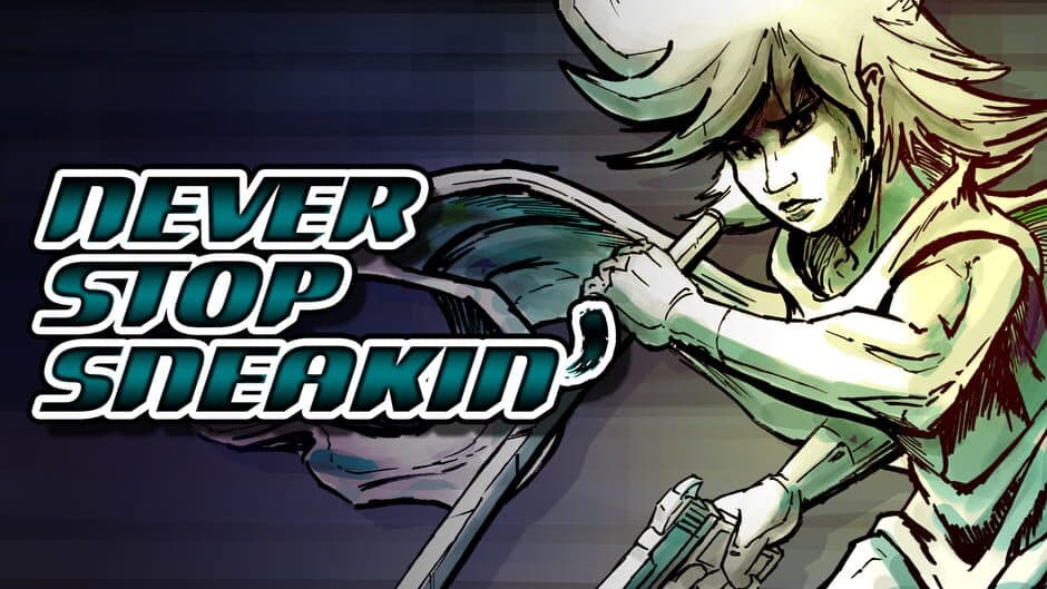 Never Stop Sneakin' artwork 1